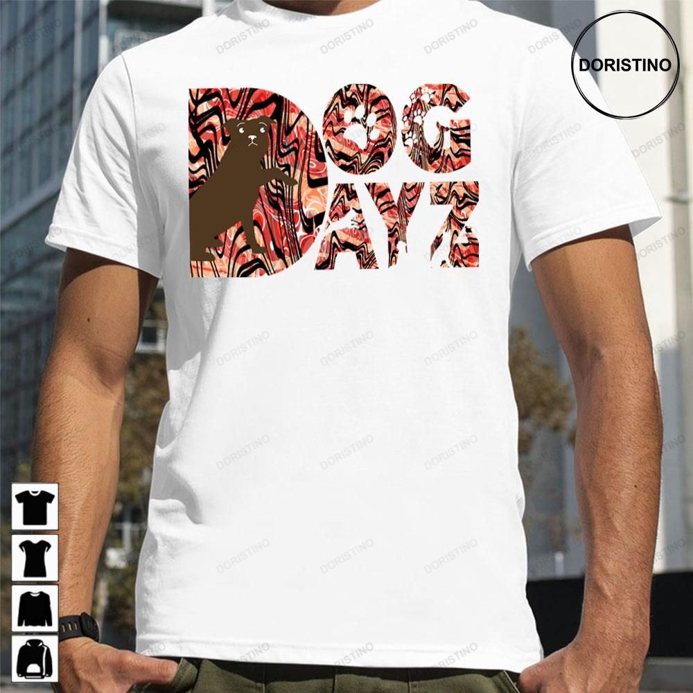 Dog Dayz Awesome Shirts